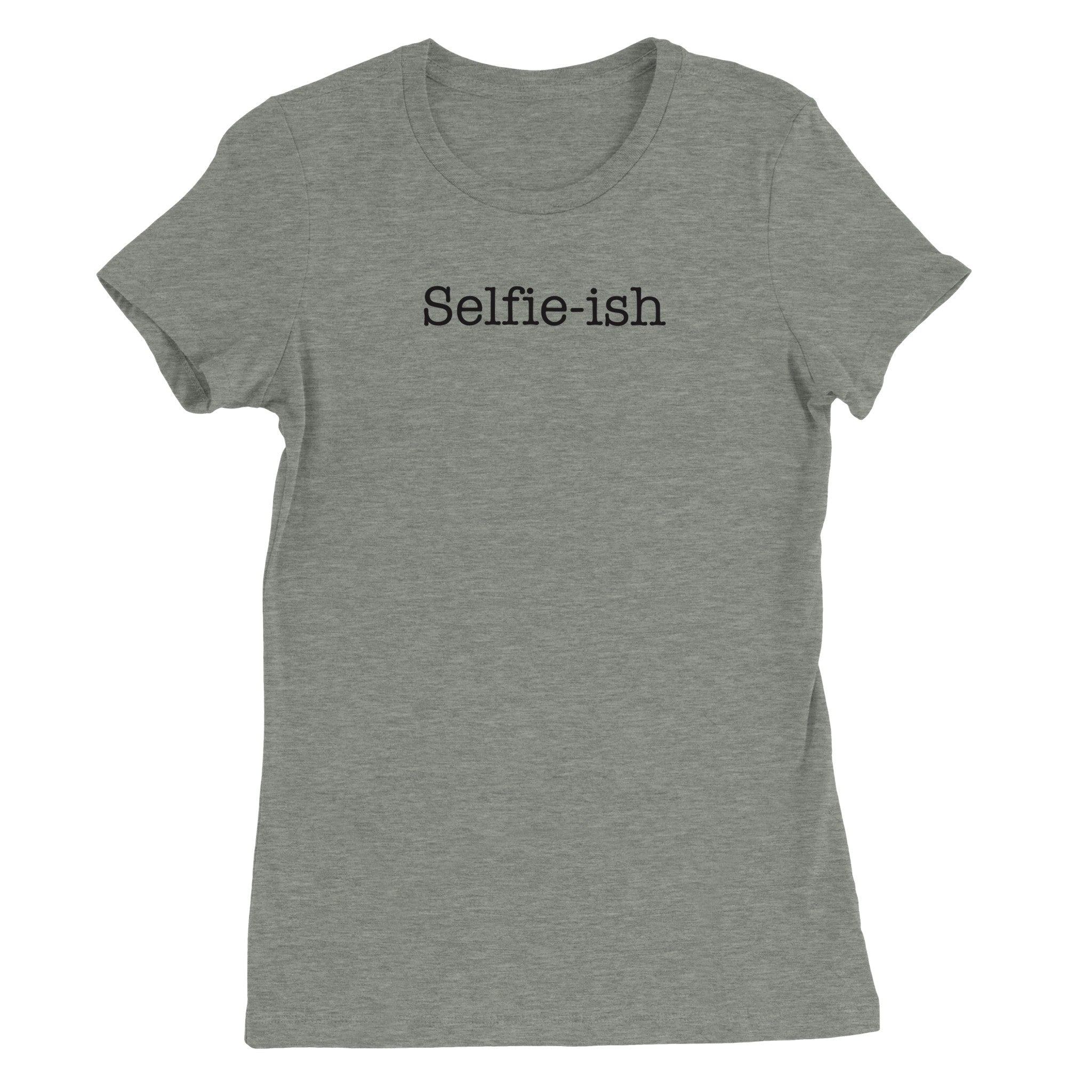 Selfie-ish - Premium Womens Crewneck T-shirt