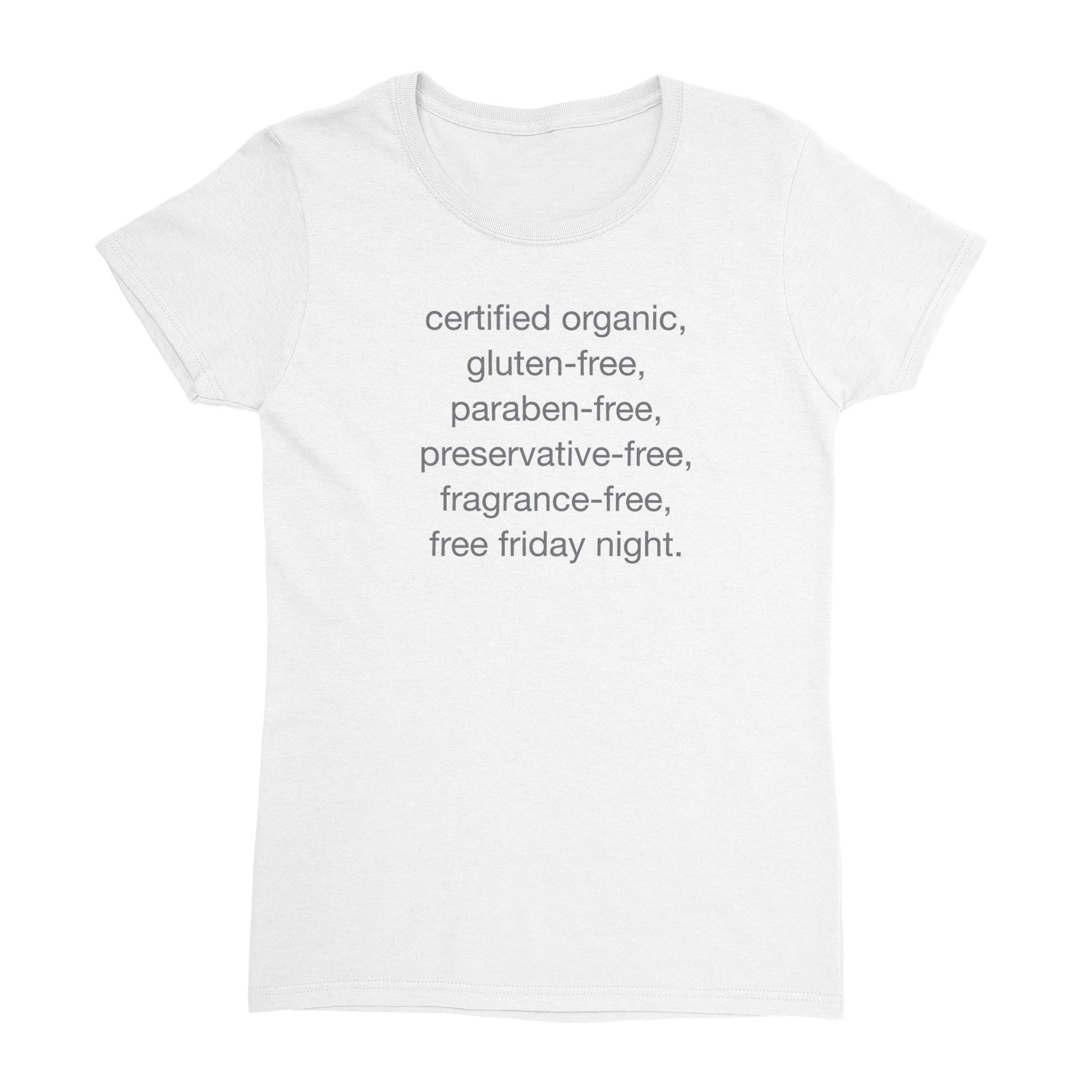 certified organic, gluten-free, paraben-free, preservative-free, fragrance-free, free friday night - Heavyweight Womens Crewneck T-shirt