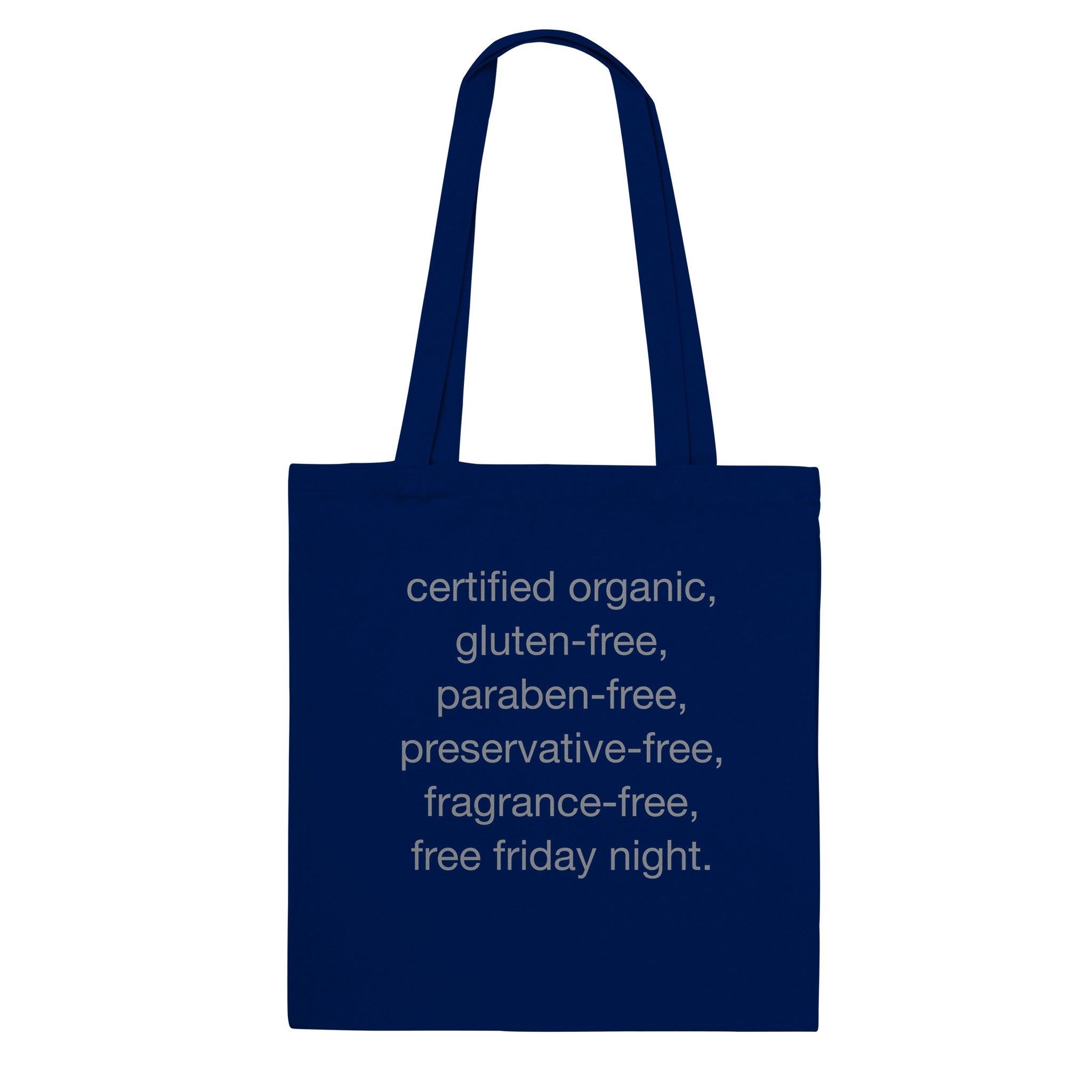 certified organic, gluten-free, paraben-free, preservative-free, fragrance-free, free friday night - Classic Tote Bag