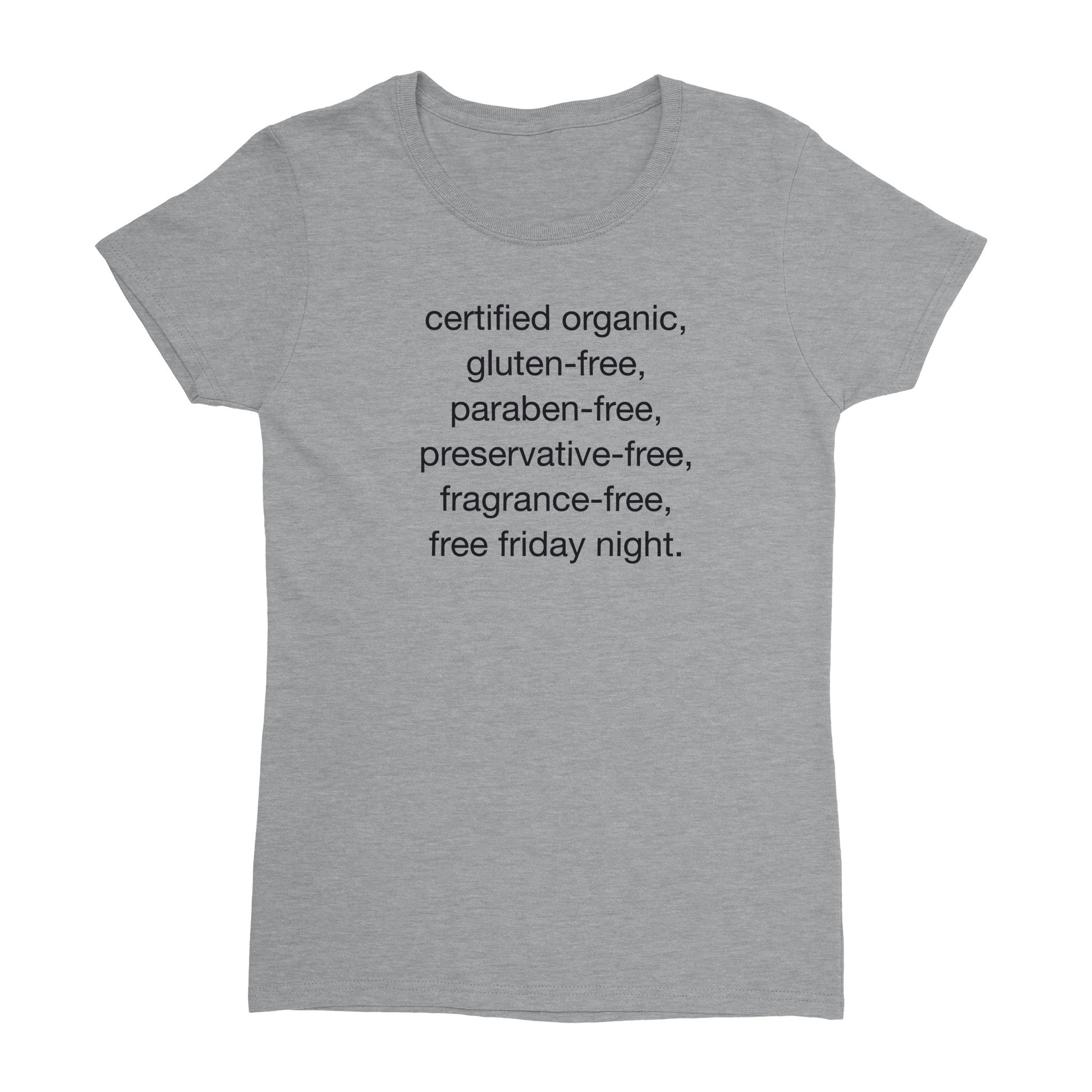 certified organic, gluten-free, paraben-free, preservative-free, fragrance-free, free friday night - Heavyweight Womens Crewneck T-shirt