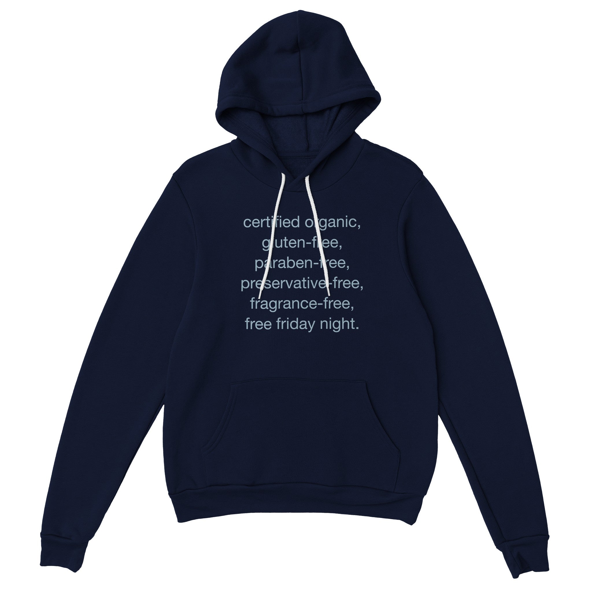 certified organic, gluten-free, paraben-free, preservative-free, fragrance-free, free friday night - Unisex Pullover Hoodie