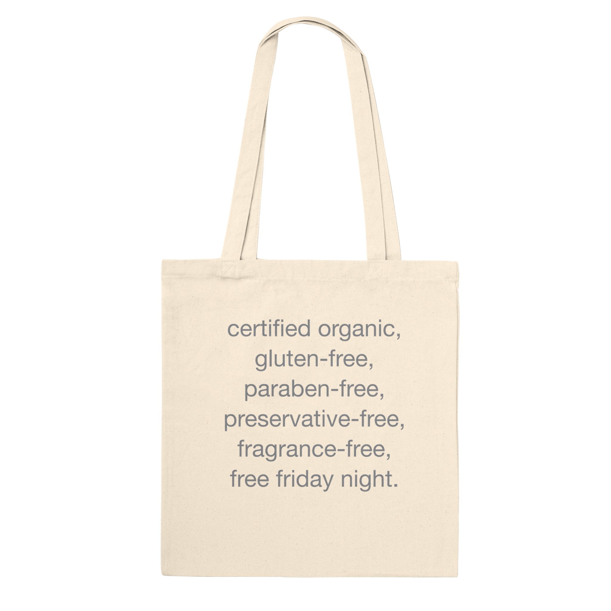 certified organic, gluten-free, paraben-free, preservative-free, fragrance-free, free friday night - Premium Tote Bag