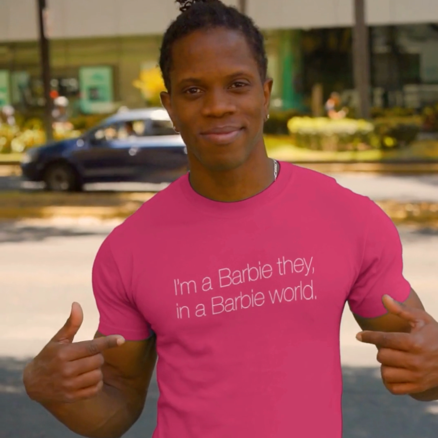 I'm a Barbie they, in a Barbie world.