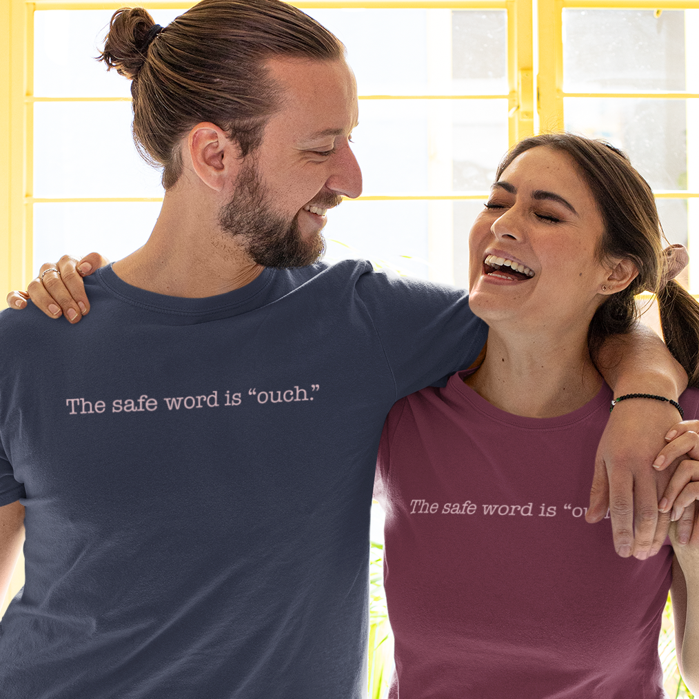 The safe word is "ouch."
