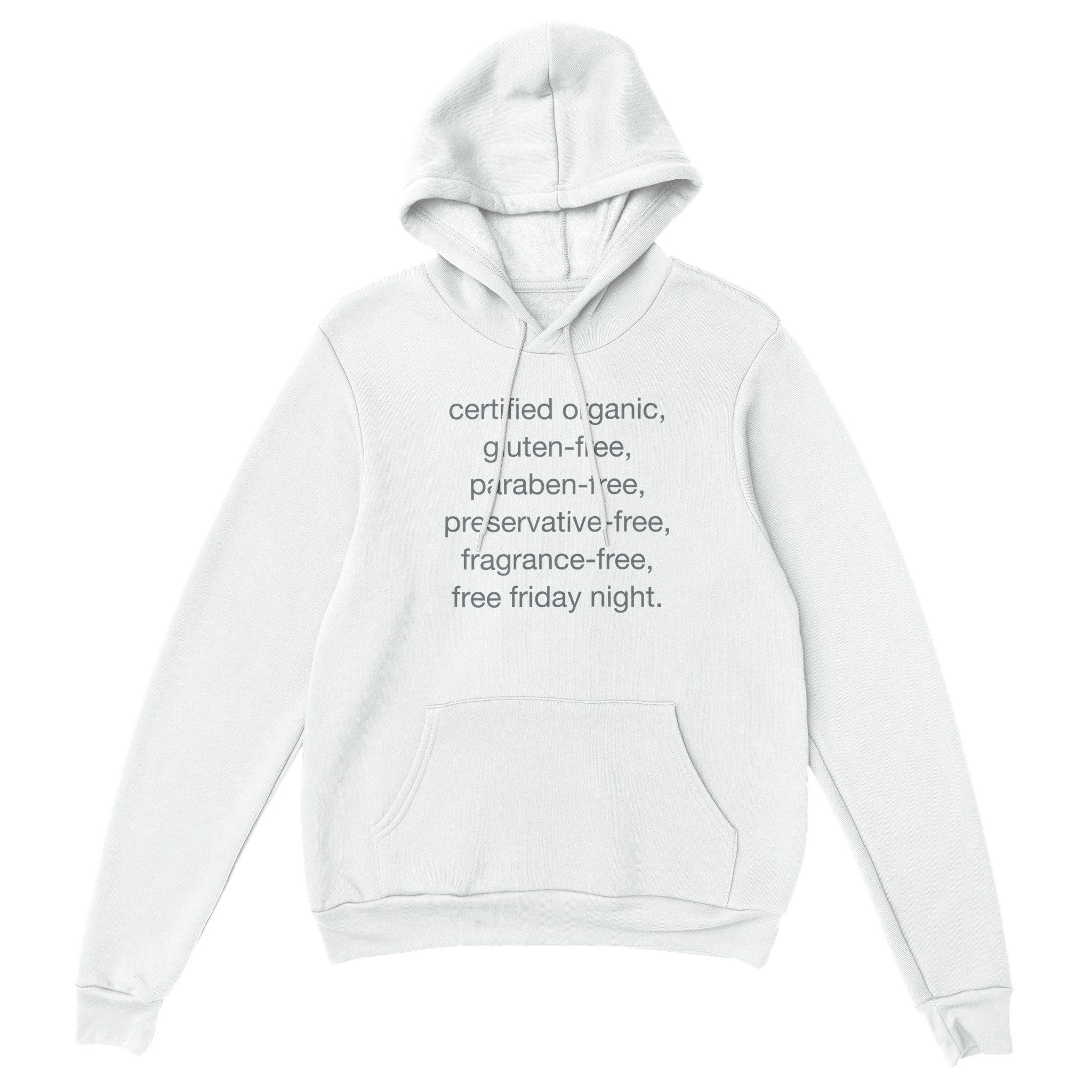 certified organic, gluten-free, paraben-free, preservative-free, fragrance-free, free friday night - Unisex Pullover Hoodie