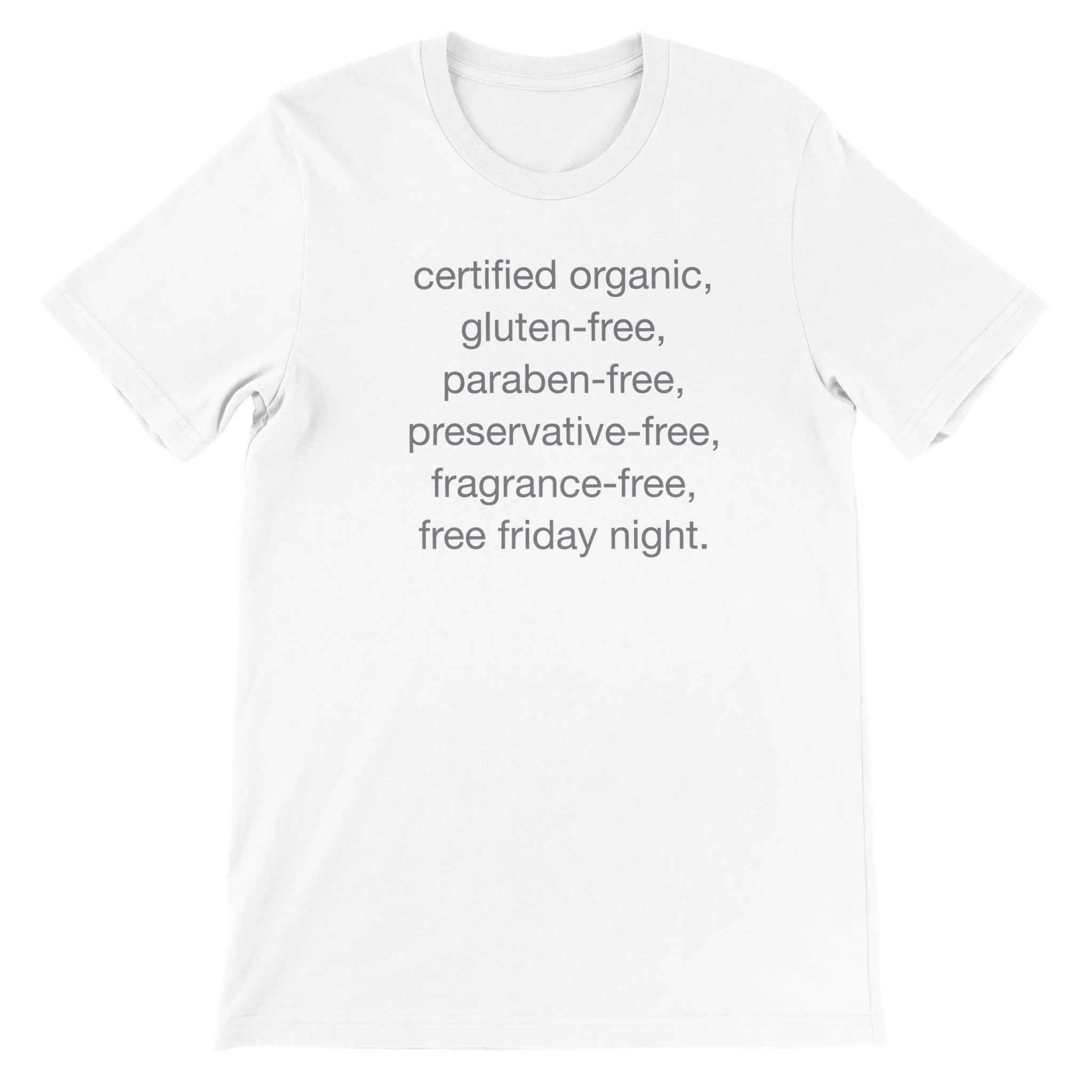 certified organic, gluten-free, paraben-free, preservative-free, fragrance-free, free friday night